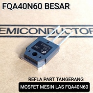 MOSFET FQA40N60 FET MESIN LAS 40N60 BESAR