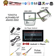 TOYOTA ALPHARD ANH10 2002 - 2007 (HIGH SPEC) / ANH10 2002 - 2007 (LOW SPEC) android player 9 inch PL