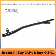 078121081J Radiator Tube Water Coolant Hose Pipe /Variant A4 A6 Superb 2.8L