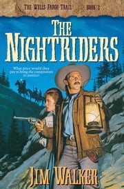 Nightriders, The (Wells Fargo Trail Book #2) James Walker