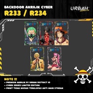 TERKINI CYBER.S One Piece Backdoor Akrilik R 233 / R 234 Limited