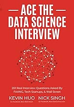 Ace the Data Science Interview: 201 Real Interview Questions Asked By FAANG, Tech Startups, & Wall S