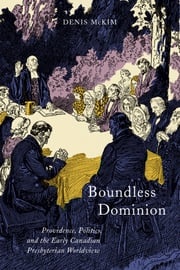 Boundless Dominion Denis McKim