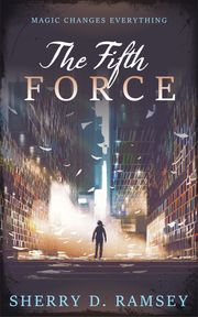 The Fifth Force Sherry D. Ramsey
