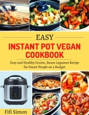Easy Instant Pot Vegan Cookbook Fifi Simon
