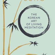 Kim, Jenelle - Myung Sung: The Korean Art of Living Meditation