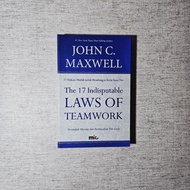 The 17 Indisputable Laws of Teamwork: John C Maxwell