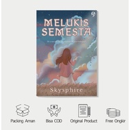 The Novel Painting of the Universe - Skysphire - GagasMedia | Kawah Media Official Publisher - Origi