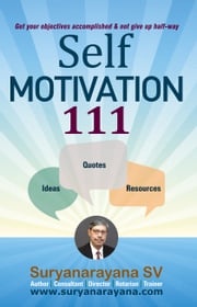 Self Motivation 111: Get Your Objectives Accomplished &amp; Not Give up Halfway... Suryanarayana SV