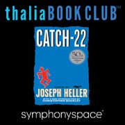 Thalia Book Club: Catch 22 - 50th Anniversary with Christopher Buckley, Robert Gottlieb, and Mike Nichols Joseph Heller