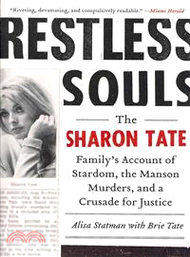 Restless Souls ─ The Sharon Tate Family's Account of Stardom, the Manson Murders, and a Crusade for 