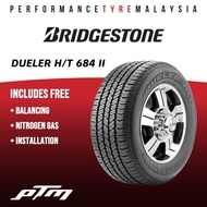 16 17 18 20 22 inch Bridgestone DUELER H/T 684II Highway Terrain for 4x4s Tyre Tayar (FREE INSTALLAT