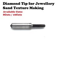 Diamond Tip for Jewellery Sand Texture Making (8Cuts / 16Cuts)