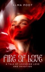 Fire of Love Alma Poot