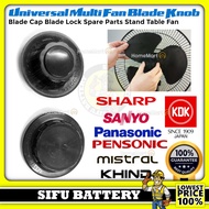 Universal Multi FAN BLADE KNOB Fan Knob Kunci Kipas Cap Blade Lock PANASONIC PENSONIC KDK NATIONAL &amp; ETC