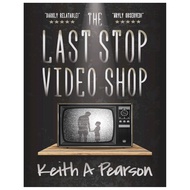 The Last Stop Video Shop by Keith A Pearson