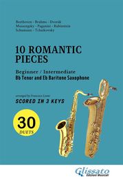 Bb Tenor and Eb Baritone Saxophone easy duets book - 10 Romantic Pieces (scored in 3 keys) Ludwig van Beethoven