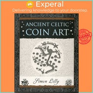 Ancient Celtic Coin Art by Simon Lilly (UK edition, paperback)