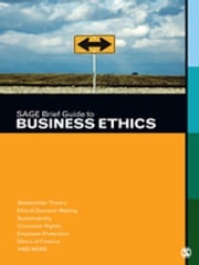 SAGE Brief Guide to Business Ethics SAGE Publishing