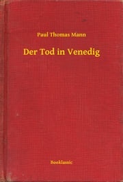 Der Tod in Venedig Paul Thomas Mann