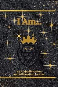 I Am 3.6.9 Manifestation and Affirmation Journal and 30 Day Self Care Calendar: The Law of Attractio