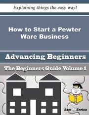 How to Start a Pewter Ware Business (Beginners Guide) Nery Shelley