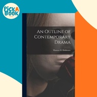 [100% Original Books] - An Outline of Contemporary Drama by Thomas H 1877-1961 Dickinson (hardcover)