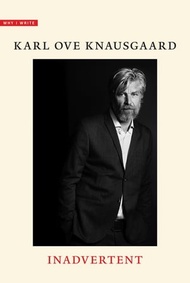 Inadvertent【電子書籍】[ Karl Ove Knausgaard ]