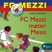 FC Mezzi 4 - FC Mezzi møter Messi Daniel Zimakoff