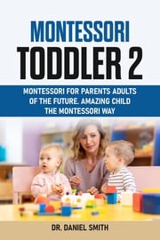 MONTESSORI TODDLER 2 Dr. Daniel Smith