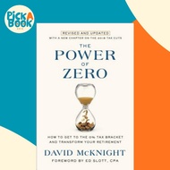 The Power of Zero : How to Get to the 0% Tax Bracket and Transform Your Retire by David McKnight (UK
