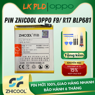 Pin Oppo F9/ R17 hãng Zhicool Mã pin BLP681 Bảo hành 3 tháng Tặng kèm bộ tua vít mở máy