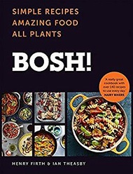 BOSH! Simple Recipes. Amazing Food. All Plant
