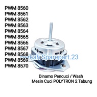 Dinamo Pencuci Mesin Cuci POLYTRON PWM 8560 PWM 8561 PWM 8562 PWM 8563 PWM 8564 PWM 8565 PWM 8566 PWM 8567 PWM 8568 PWM 8569 PWM 8570 Dinamo Wash / Penggilas Polytron