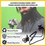 Lazyneck Flexible Model Jepit / Phone Holder Leher Penahan Handphone Penyangga HP Penjepit Jepitan N