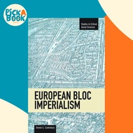 European Bloc Imperialism : Studies in Critical Social Sciences, Volume 2 by Dennis C Canterbury (US