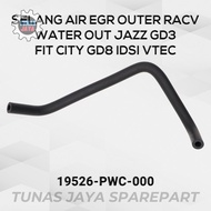 WATER HOSE EGR OUTER RACV WATER OUT JAZZ GD3 FIT CITY GD8 IDSI VTEC part no 19526-PWC-000 QUALITY