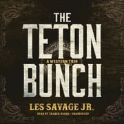 The Teton Bunch Les Savage