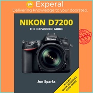 Nikon D7200 by J Sparks (UK edition, paperback)
