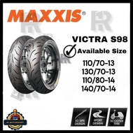 MAXXIS S98 VICTRA NVX155 NMAX150 130/70-13 110/70-13 140/70-14 110/80-14 Tayar Tubeless Tyre Origina
