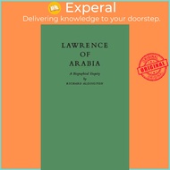 Lawrence of Arabia : A Biographical Enquiry by Richard Aldington (US edition, hardcover)