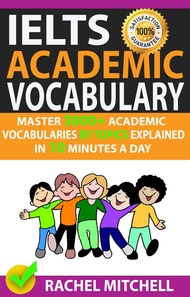 Ielts Academic Vocabulary: Master 3000+ Academic Vocabularies By Topics Explained In 10 Minutes A Da