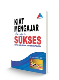 Buku Kiat Mengajar Dengan Sukses untuk Guru Dosen dan Pembina Pramuka