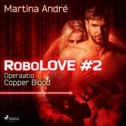 RoboLOVE #2 - Operaatio Copper Blood Martina André
