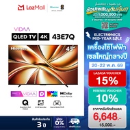 Hisense TV รุ่น 43E7Q 4K QLED TV / Quantum Dot/Dolby VIsion, HDR10+ HSG/VIDAA U9 / Dollby Atmos Hand