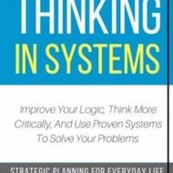 The Art of Thinking in Systems
