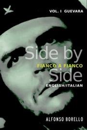 Guevara: Side by Side Edition - English/Italian Alfonso Borello