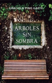 Árboles sin sombra Graciela Pino Gaete