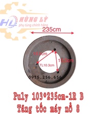 Puly 103*235mm-1R B Tăng tốc máy nổ 8 (Cái) puly các loại puly máy nổ phụ tùng máy nông nghiệp phụ t