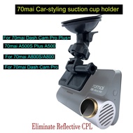 For 70mai pro plus+A500s A500 Lite2 suction cup holder 70mai A800S A800 DVR Holder for 70mai pro plu